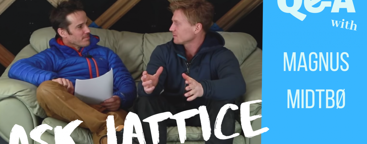VIDEO | Ask Lattice Ep. 3: Q&A with Magnus Midtbø (PART 2)