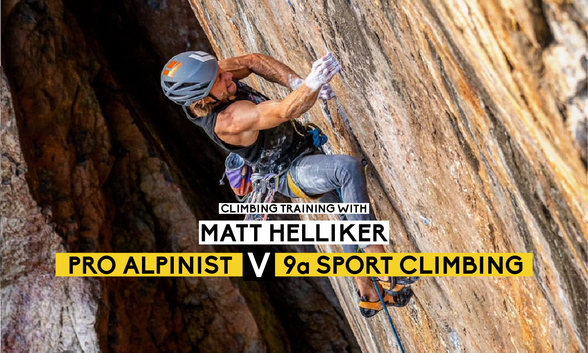 Climbing Training With Matt Helliker: Pro Alpinist vs 9a Sport Climbing