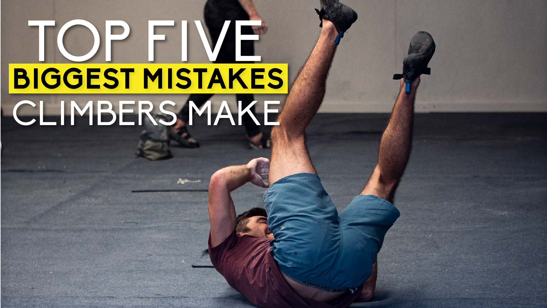 5 Biggest Training Mistakes Climbers Make
