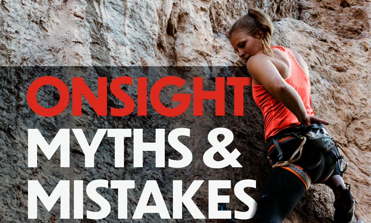 Onsight Myths & Mistakes: How to onsight harder this year!